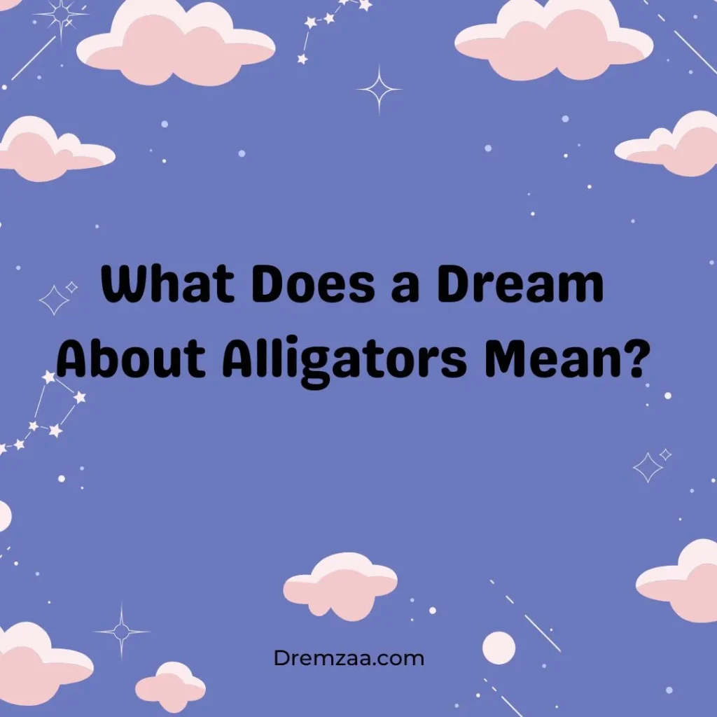 What Does a Dream About Alligators Mean