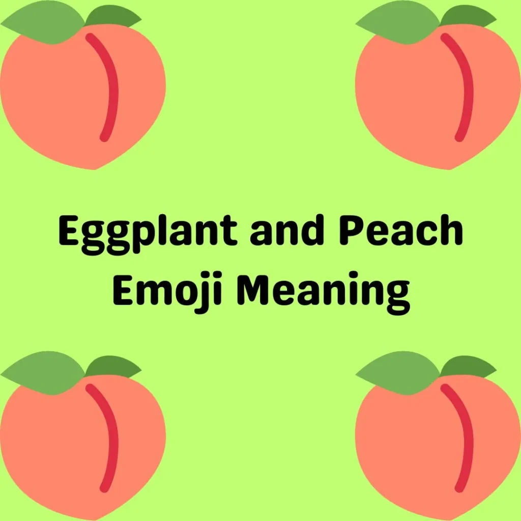 Eggplant and Peach Emoji Meaning