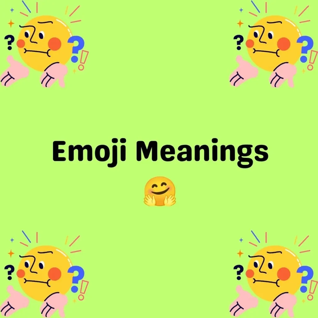 Emoji Meanings 🤗