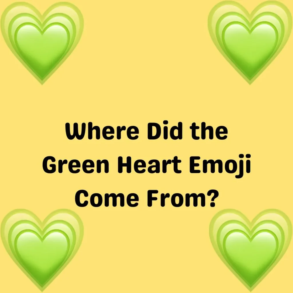 Green Heart Emoji Come From