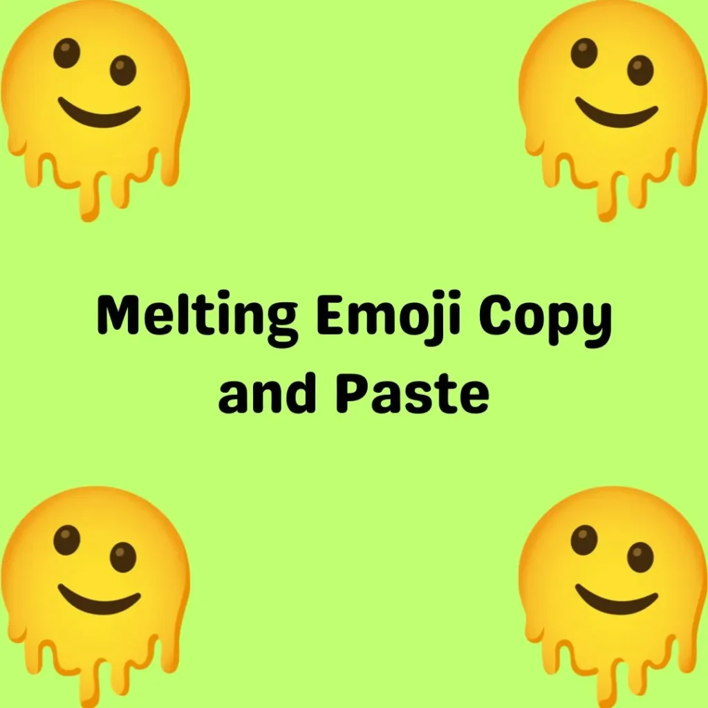 Melting Emoji Copy and Paste