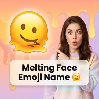 Melting Face Emoji Name 🫠