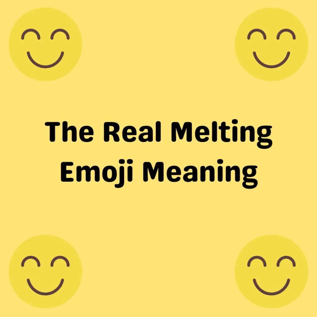The Real Melting Emoji Meaning