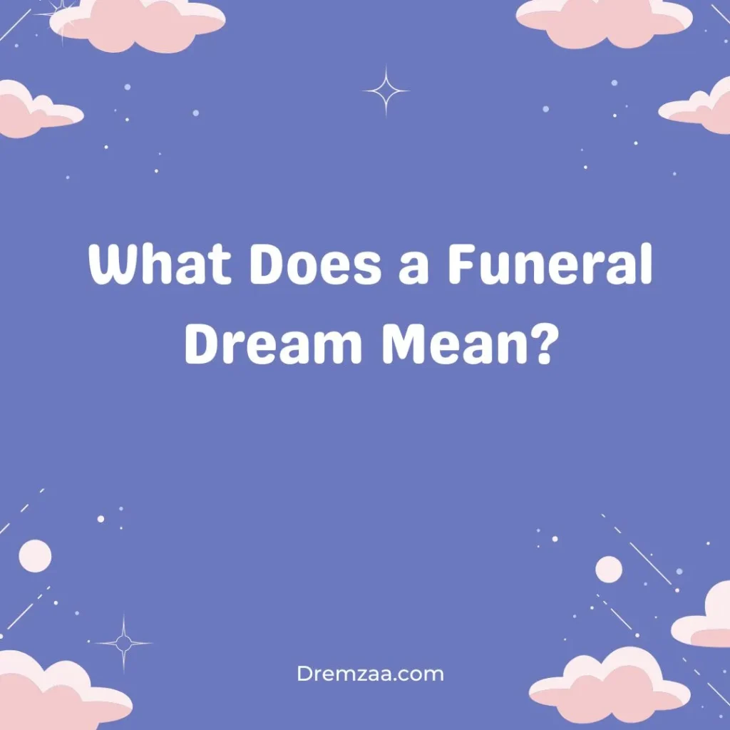 What Does a Funeral Dream Mean