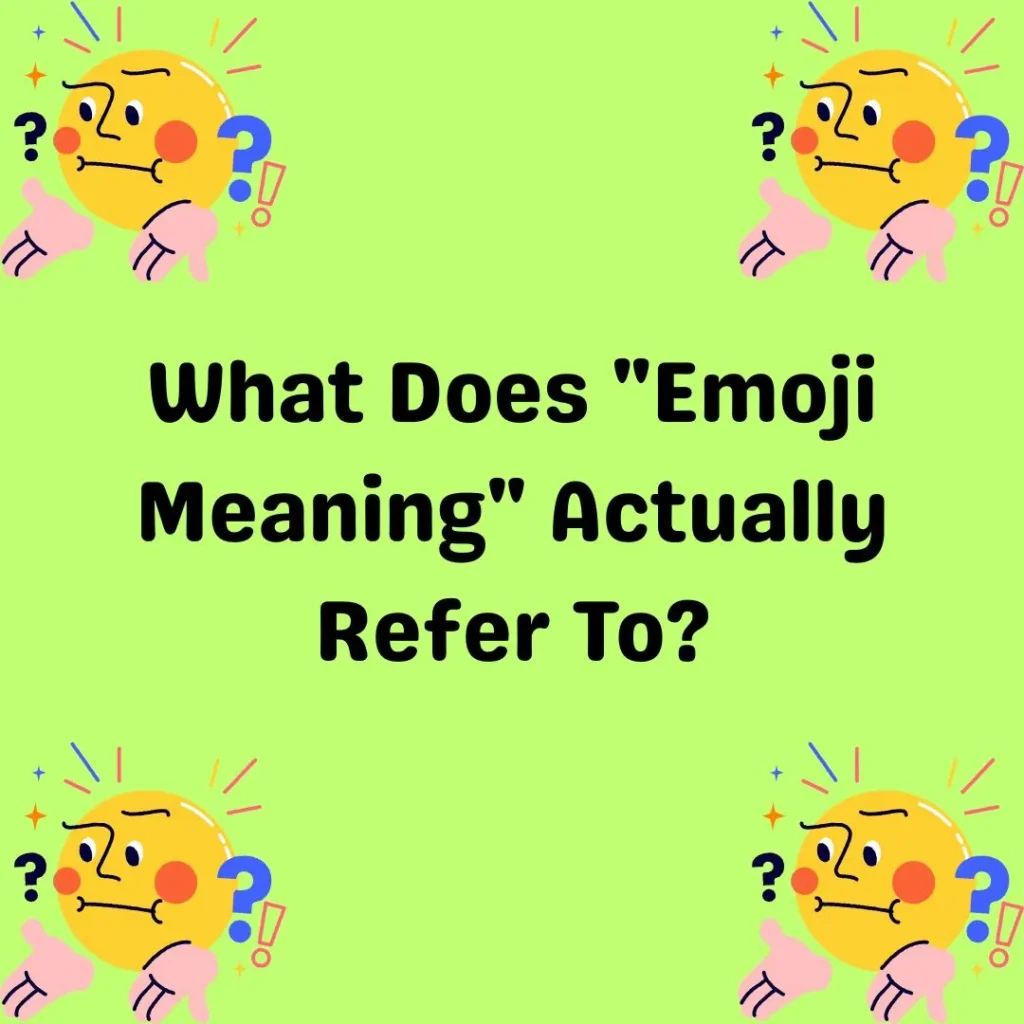 What Does "Emoji Meaning" Actually Refer To