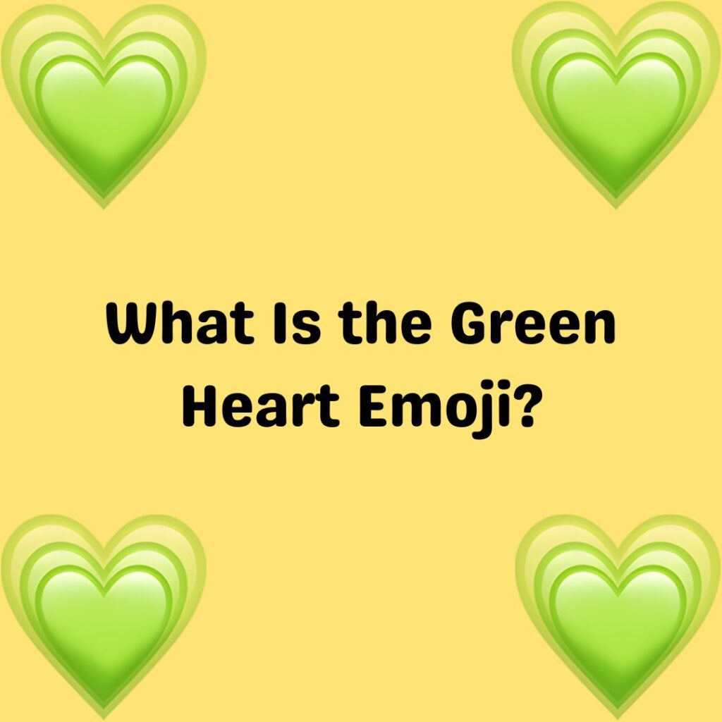What Is the Green Heart Emoji