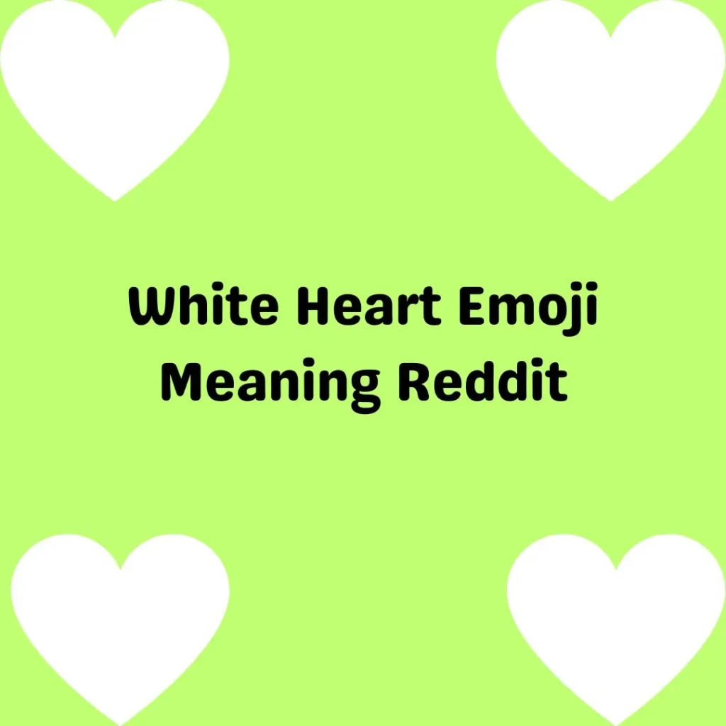 White Heart Emoji Meaning Reddit