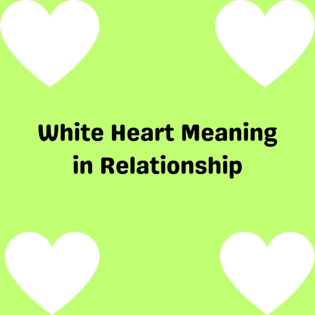White Heart Meaning in Relationship