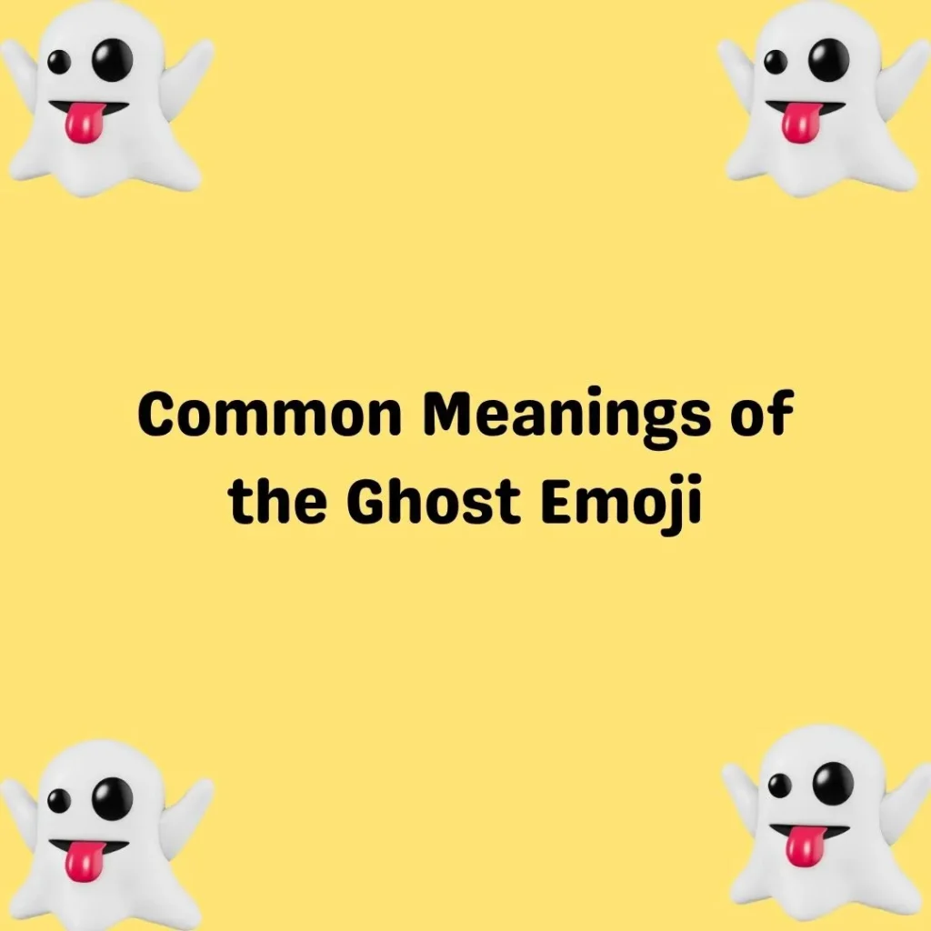 Common Meanings of the Ghost Emoji