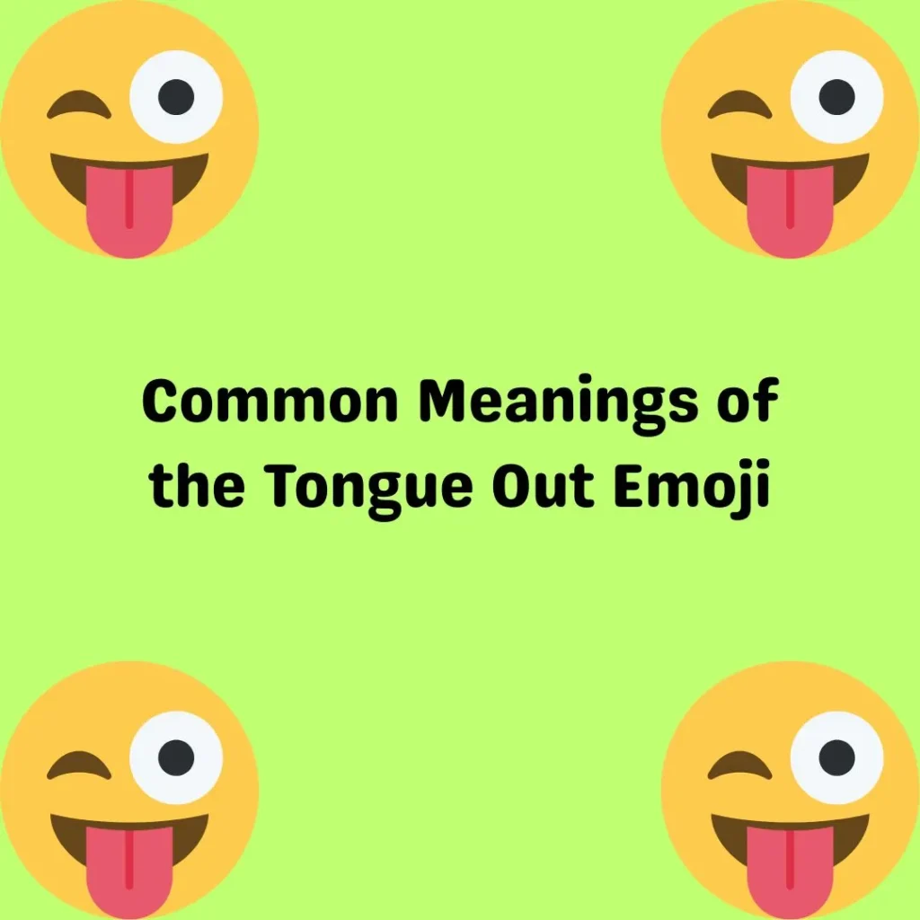 Common Meanings of the Tongue Out Emoji