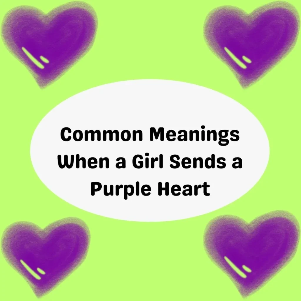 Common Meanings When a Girl Sends a Purple Heart