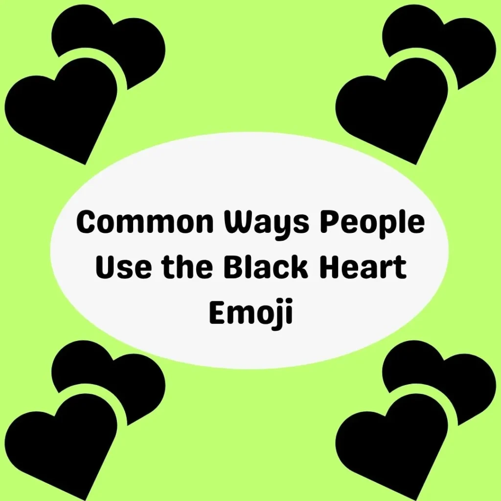 Common Ways People Use the Black Heart Emoji