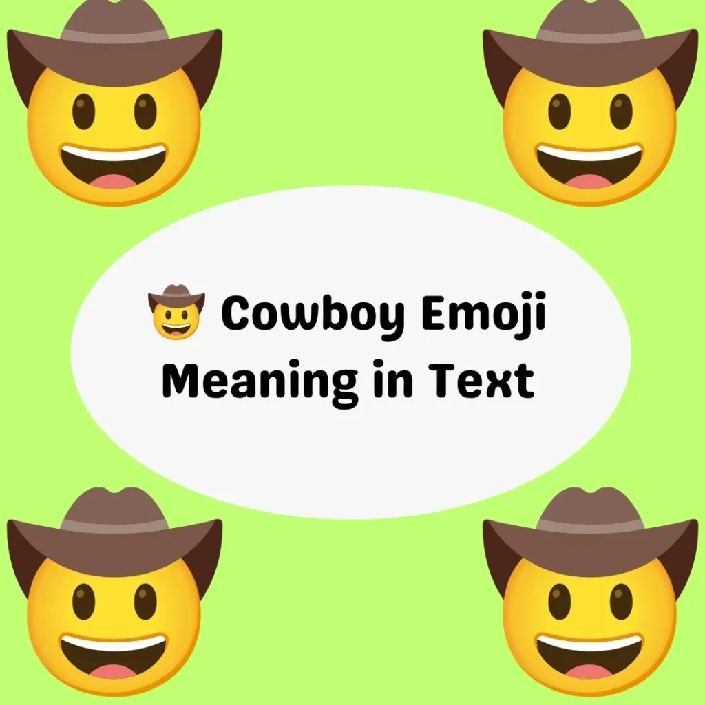 🤠 Cowboy Emoji Meaning in Text