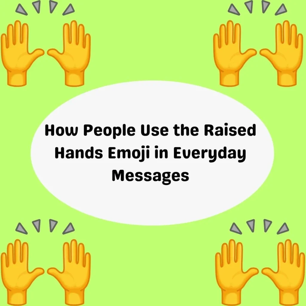 How People Use the Raised Hands Emoji in Everyday Messages
