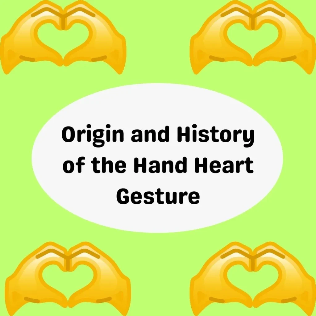 Origin and History of the Hand Heart Gesture