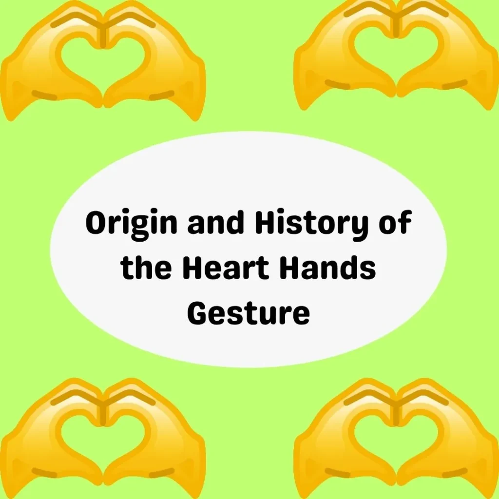 Origin and History of the Heart Hands Gesture