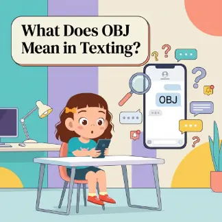 What Does OBJ Mean in Texting?