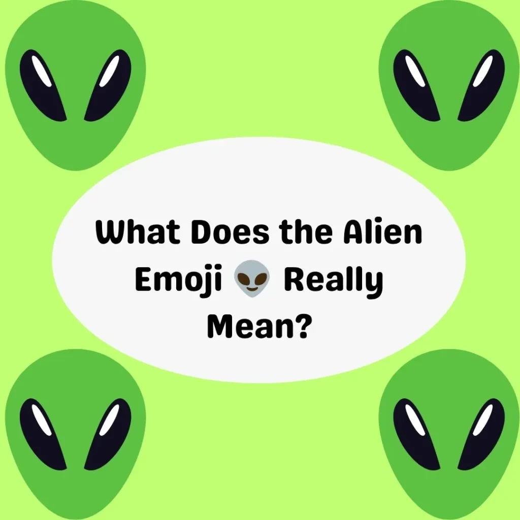What Does the Alien Emoji 👽 Really Mean