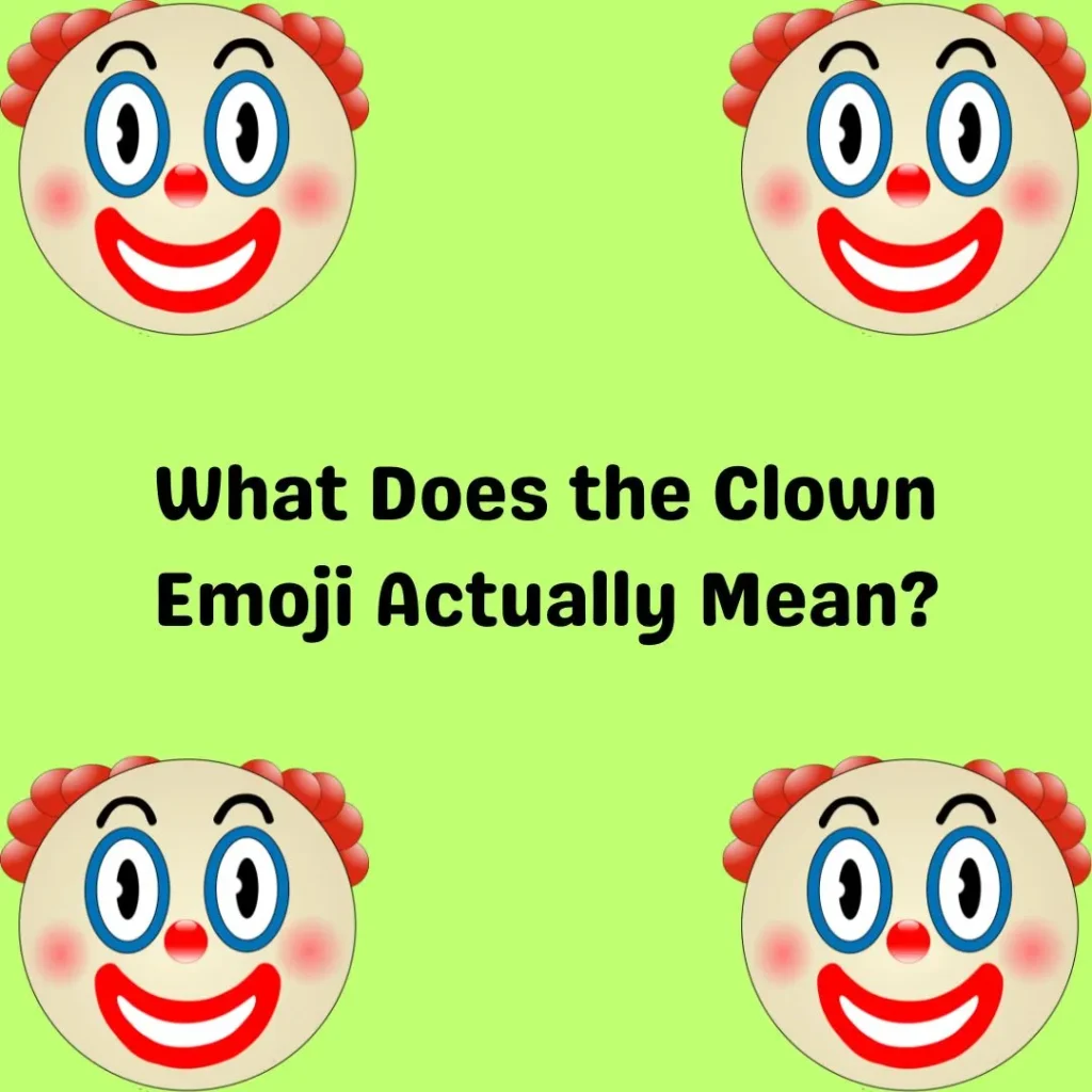 What Does the Clown Emoji Actually Mean