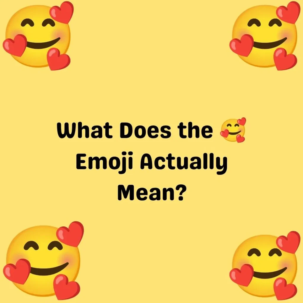 What Does the 🥰 Emoji Actually Mean