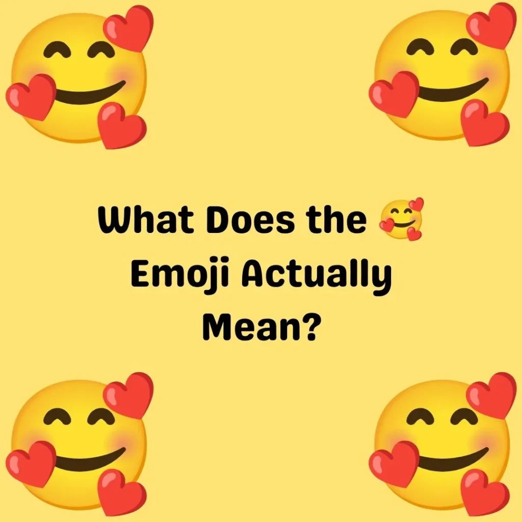 What Does the 🥰 Emoji Actually Mean