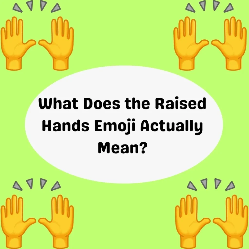 What Does the Raised Hands Emoji Actually Mean