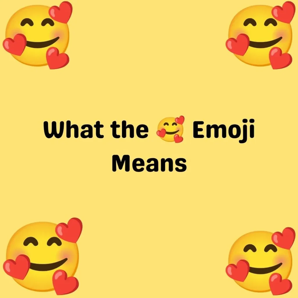 What the 🥰 Emoji Means