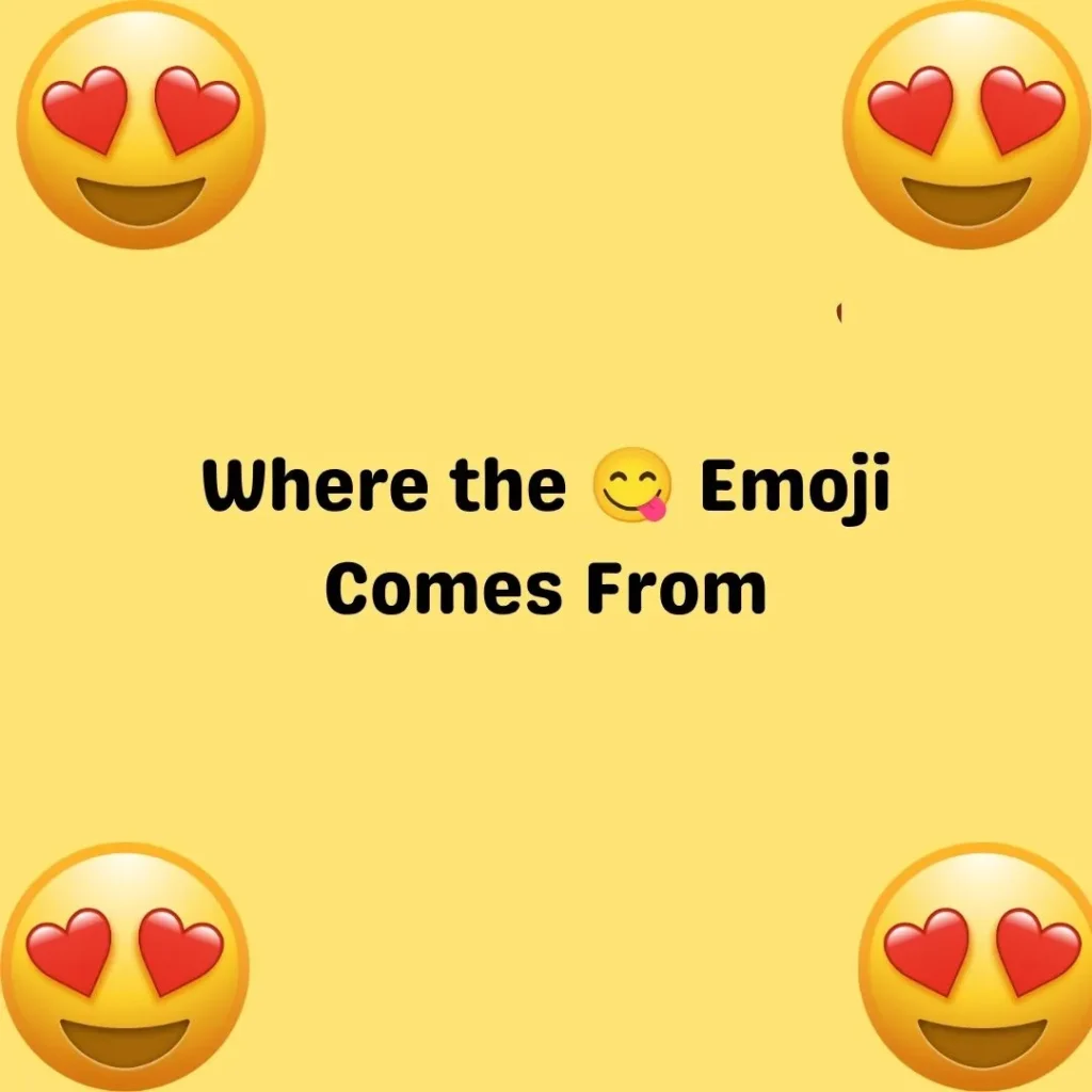 Where the 😋 Emoji Comes From