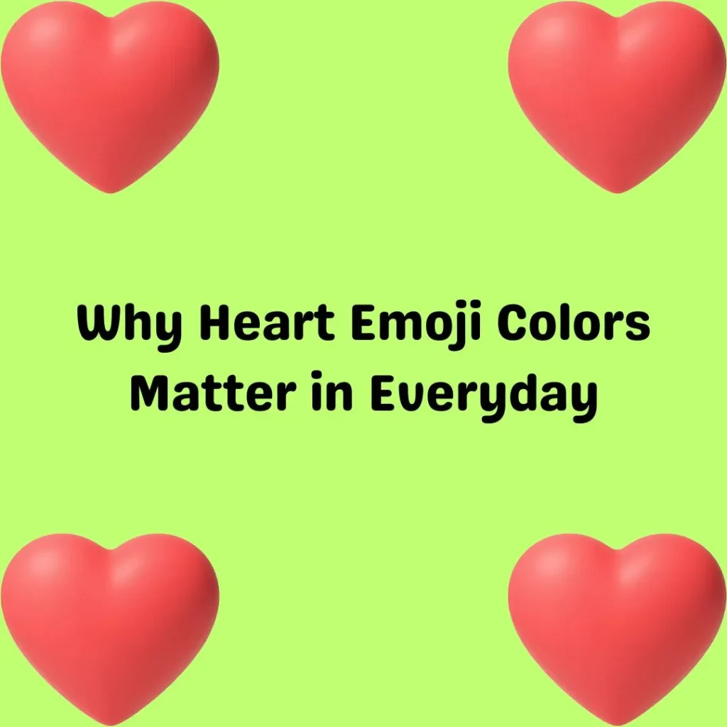 Why Heart Emoji Colors Matter in Everyday