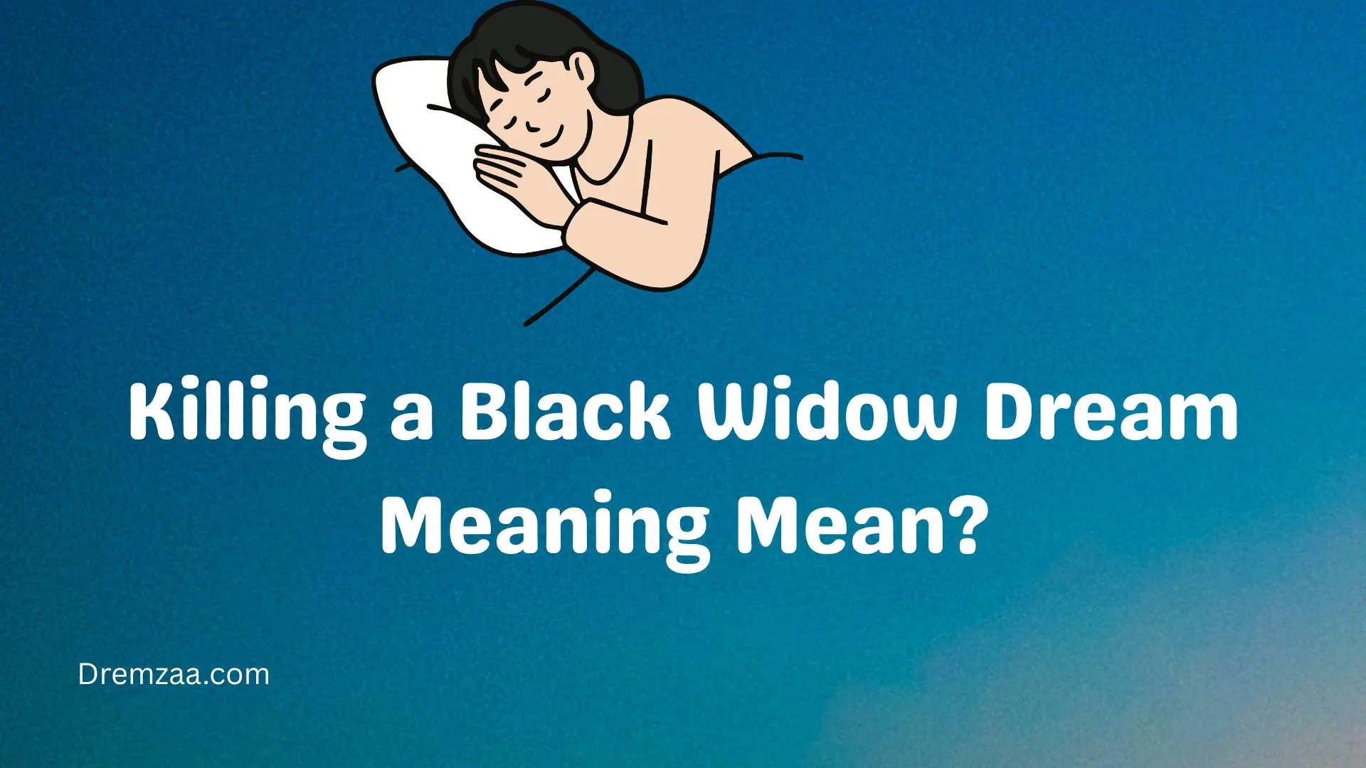 Killing a Black Widow Dream Meaning Mean
