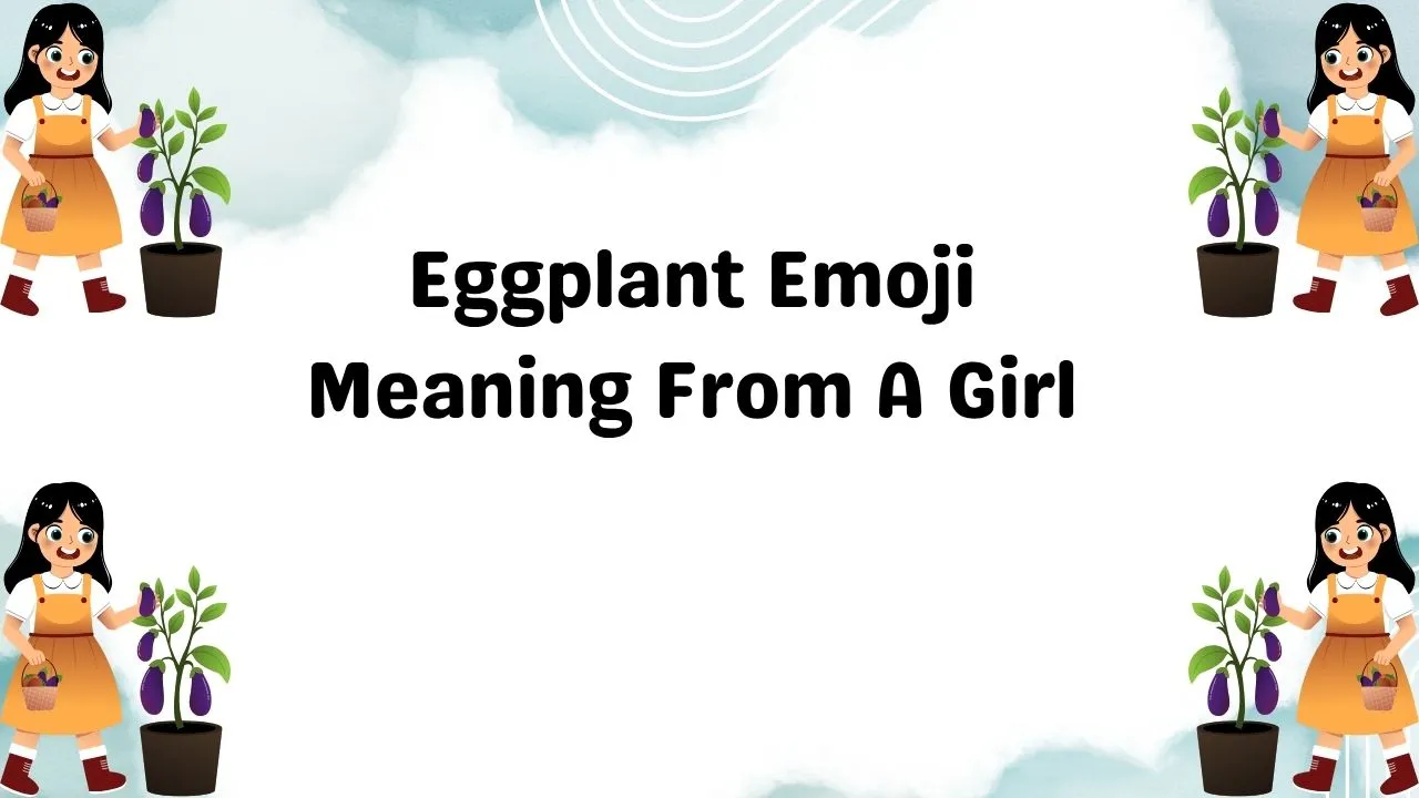 Eggplant Emoji Meaning From A Girl