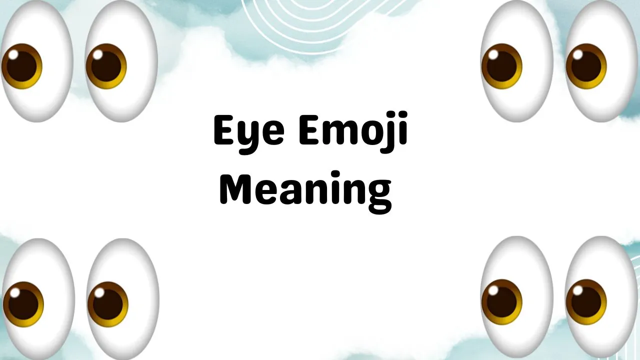 Eye Emoji Meaning 