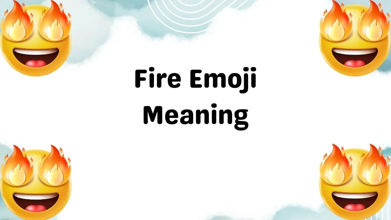 Fire Emoji Meaning