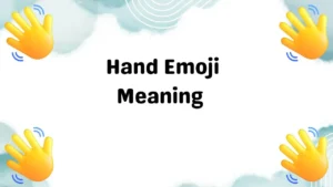 Hand Emoji MeaningΒ