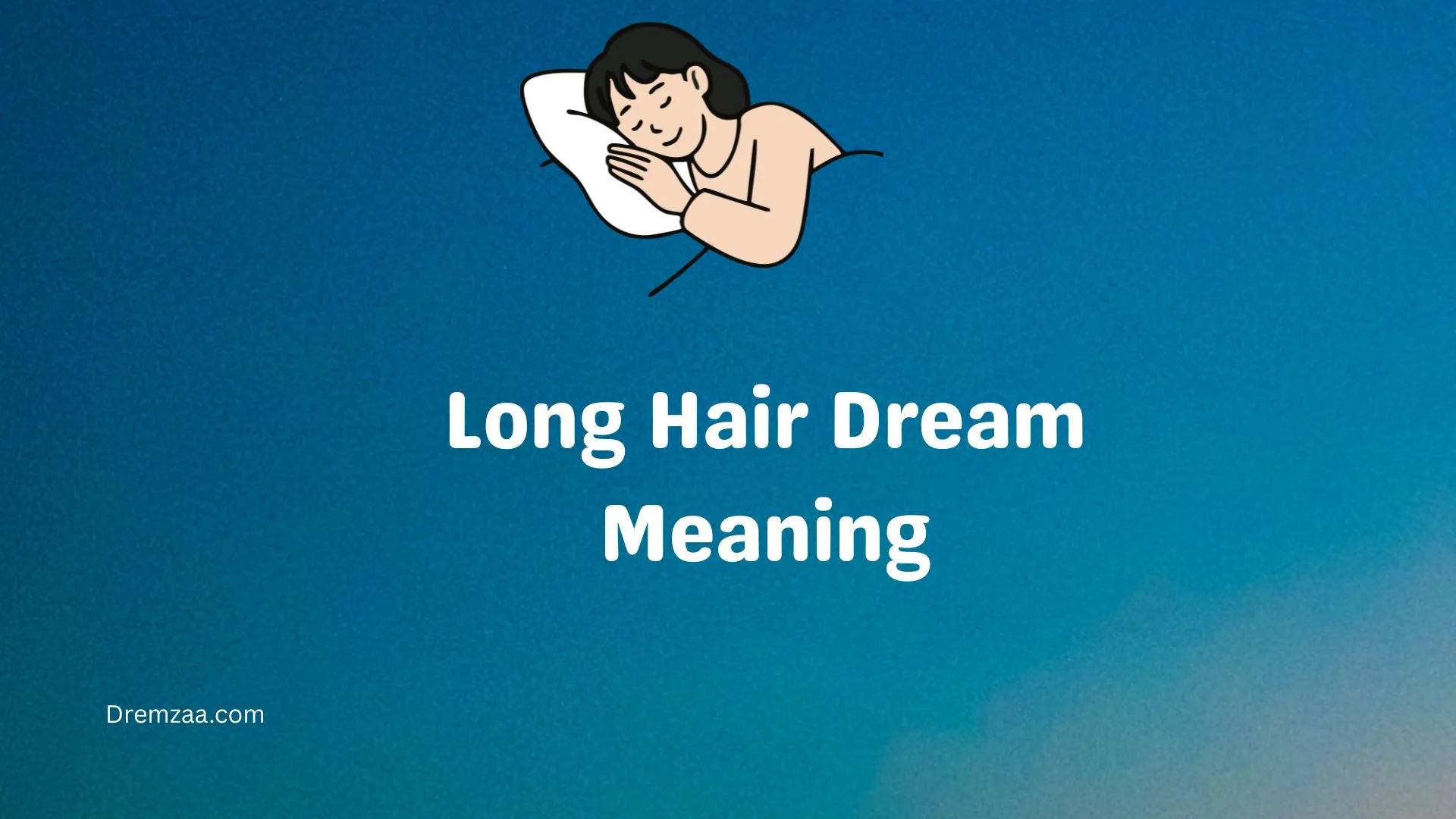 Long Hair Dream Meaning