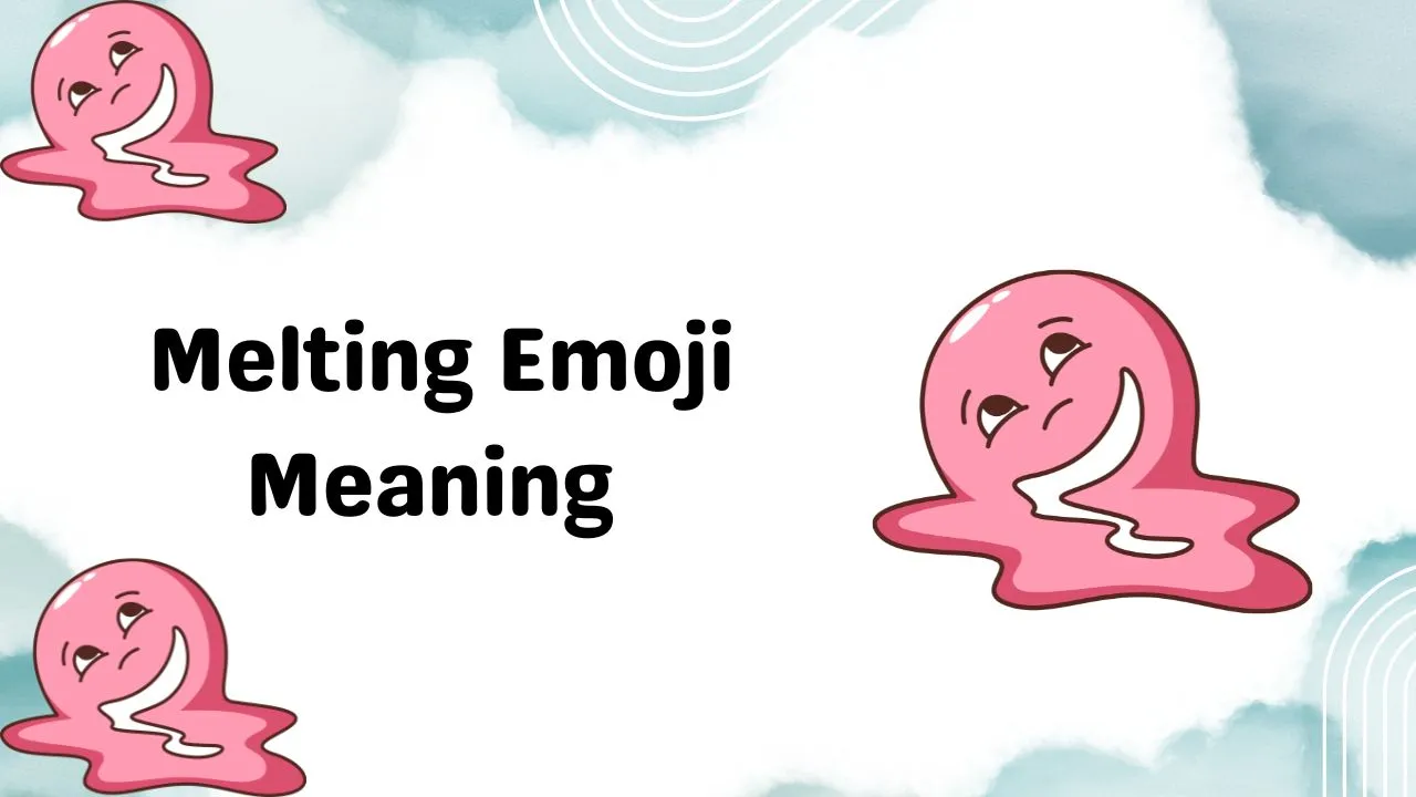 Melting Emoji Meaning