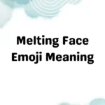 Melting Face Emoji Meaning