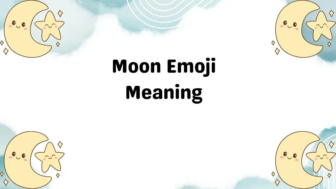 Moon Emoji Meaning