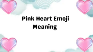 Pink Heart Emoji Meaning