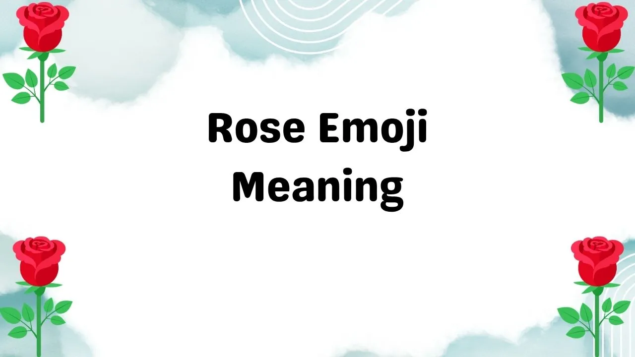 Rose Emoji Meaning