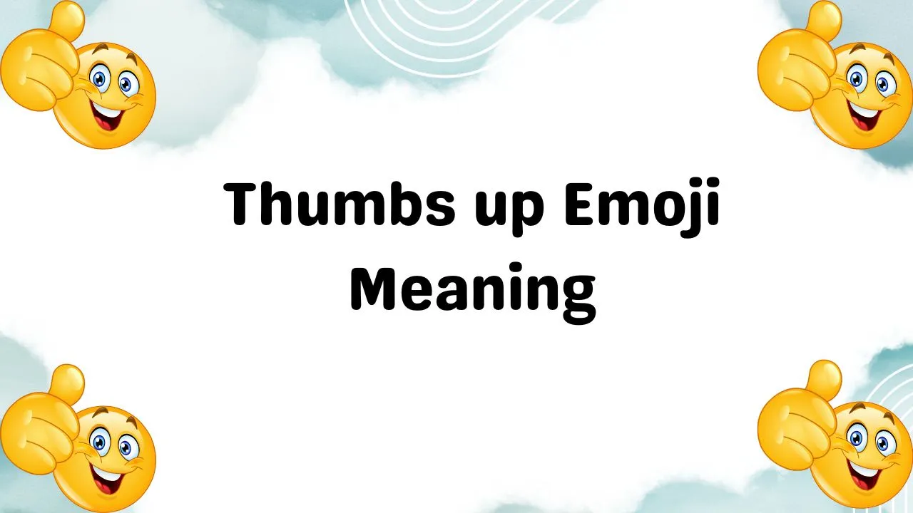 Thumbs up Emoji Meaning
