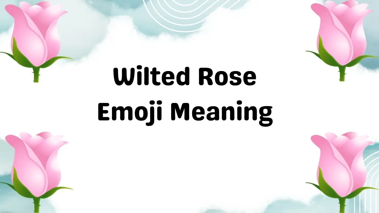 Wilted Rose Emoji Meaning