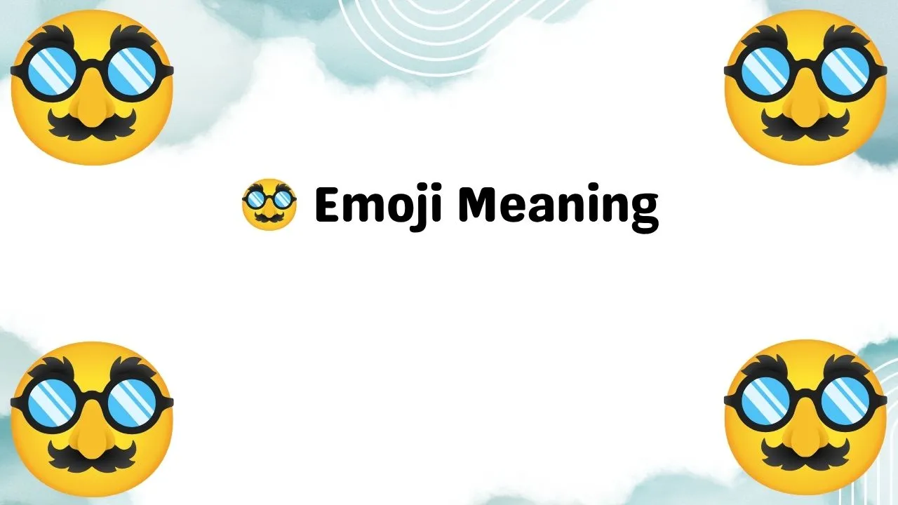 🥸 Emoji Meaning