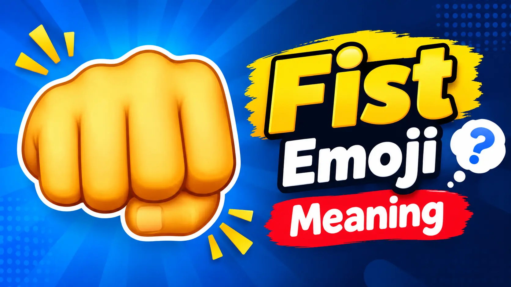 Fist Emoji Meaning