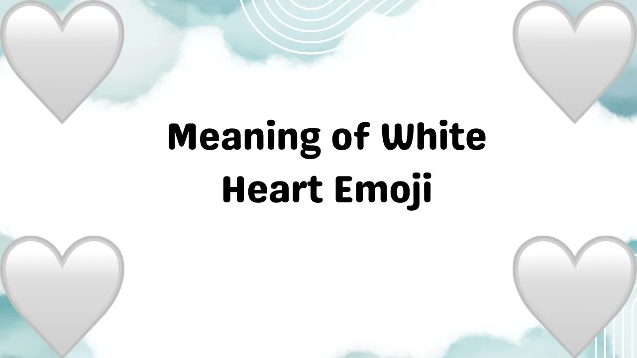 Meaning of White Heart Emoji