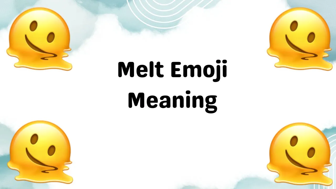 Melt Emoji Meaning