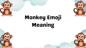 Monkey Emoji Meaning
