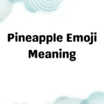 Pineapple Emoji Meaning
