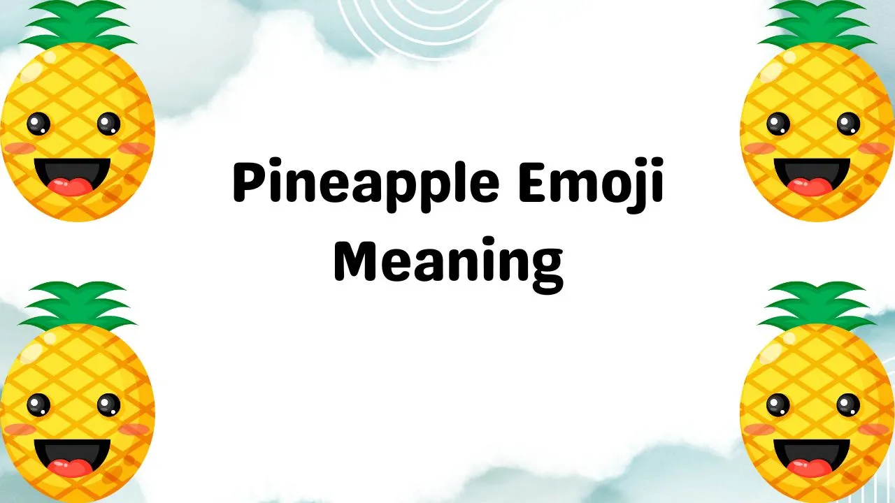 Pineapple Emoji Meaning