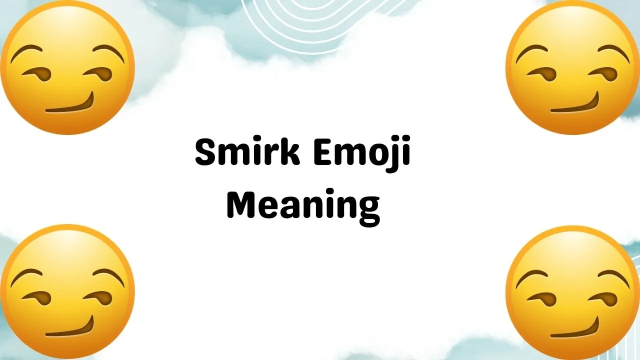 Smirk Emoji Meaning